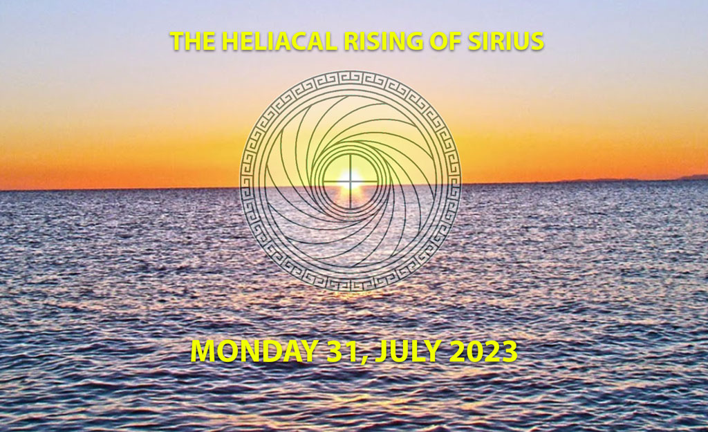 THE HELIACAL RISING OF SIRIUS MONDAY, JULY 31, 2023